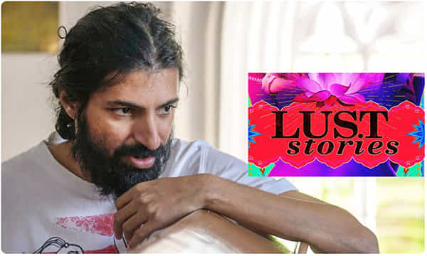లస్ట్ స్టోరీస్ : నాగ్ అశ్విన్ లాక్ అయ్యాడా..?