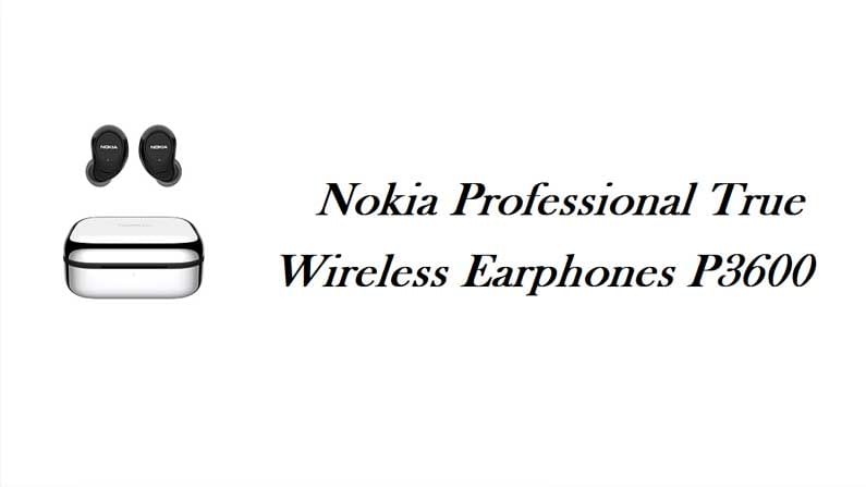 Nokia Earphones: నోకియా ప్రొఫెషనల్ 'ట్రూ వైర్‌లెస్ ఇయ‌ర్‌ఫోన్స్' విడుద‌ల‌.. స్పెసిఫికేష‌న్స్‌ చూస్తే షాక్..