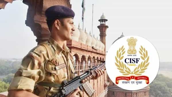 CISF నుంచి హెడ్ కానిస్టేబుల్ పోస్టులు.. అర్హతలు, జీతభత్యాలు ఎలా ఉన్నాయంటే..?