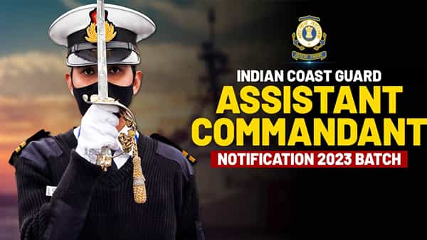 Indian Coast Guard Recruitment 2023: 10 తరగతి అర్హతతో.. ఇండియన్ కోస్ట్ గార్డ్లో అసిస్టెంట్ కమాండెంట్ ఉద్యోగాలకు నోటిఫికేషన్..