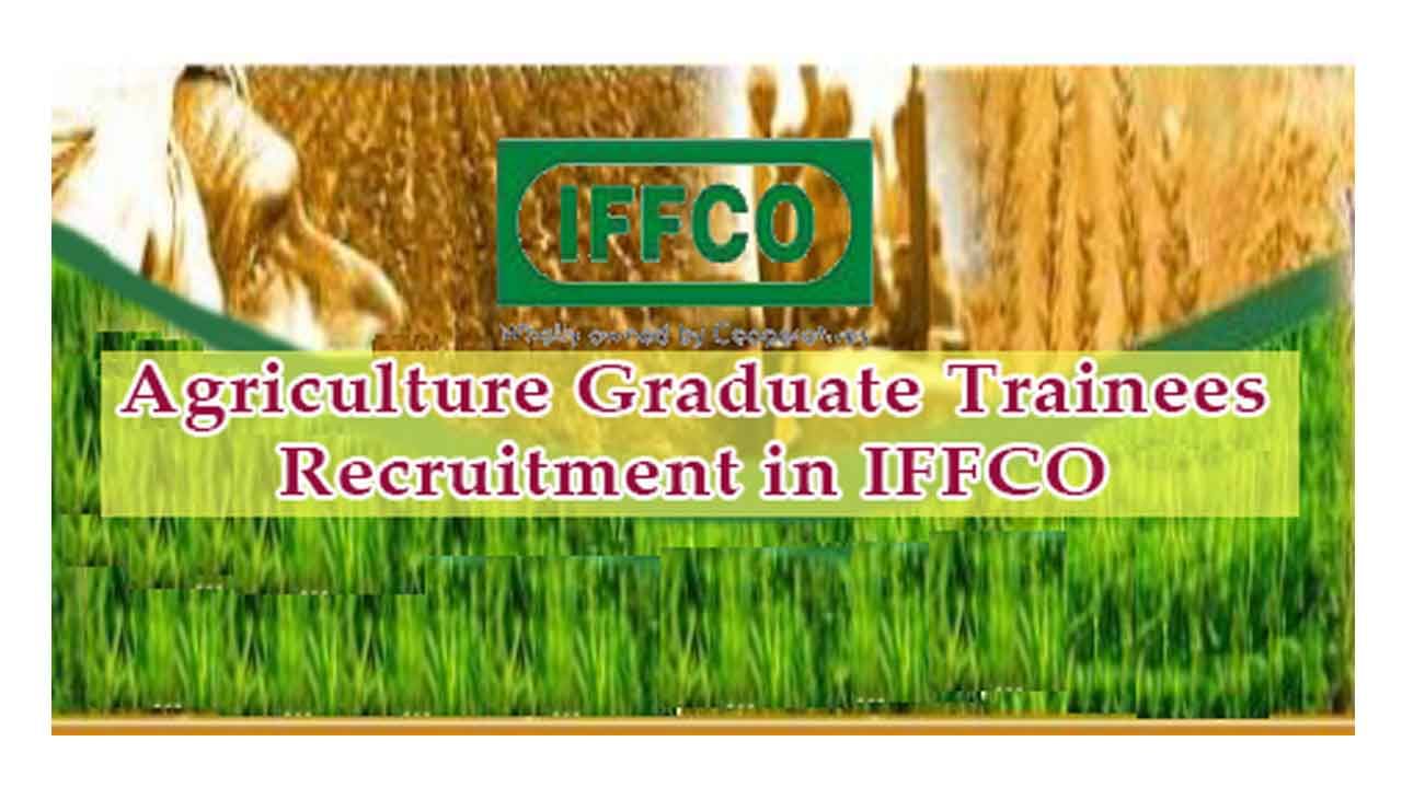 IFFCO AGT Recruitment 2022: నిరుద్యోగులకు శుభవార్త! ఇండియన్‌ ఫార్మర్స్‌ ఫర్టిలైజర్‌ కో ఆపరేటివ్‌ లిమిటెడ్‌లో ఉద్యోగాలకు నోటిఫికేషన్‌