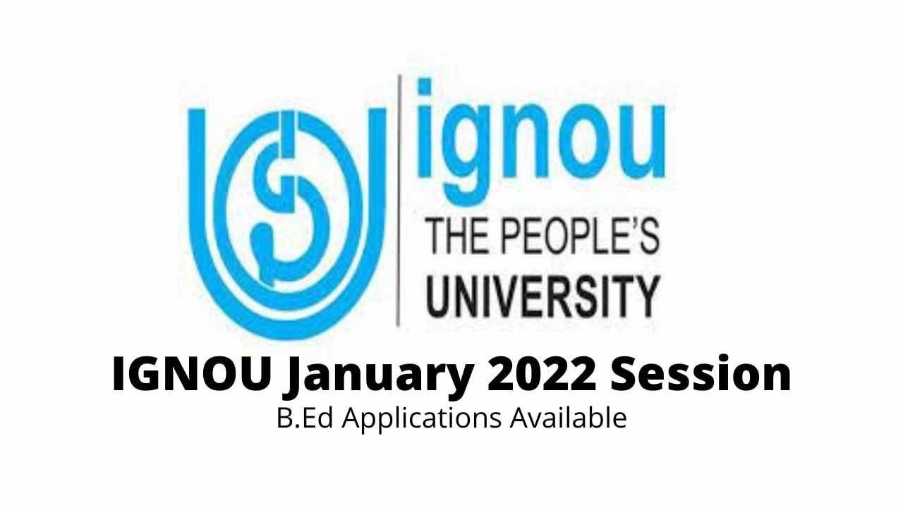 IGNOU B.Ed Admissions 2022: ఇగ్నో 2022 జనవరి సెషన్‌ బీఎడ్‌ అడ్మిషన్లు షురూ! ప్రవేశ పరీక్ష ఎప్పుడంటే..
