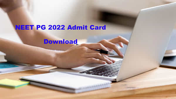 NEET PG 2022 Exam Date: నీట్ పీజీ 2022 అడ్మిట్ కార్డులు విడుదల.. ఇలా డౌన్లోడ్ చేసుకోండి..