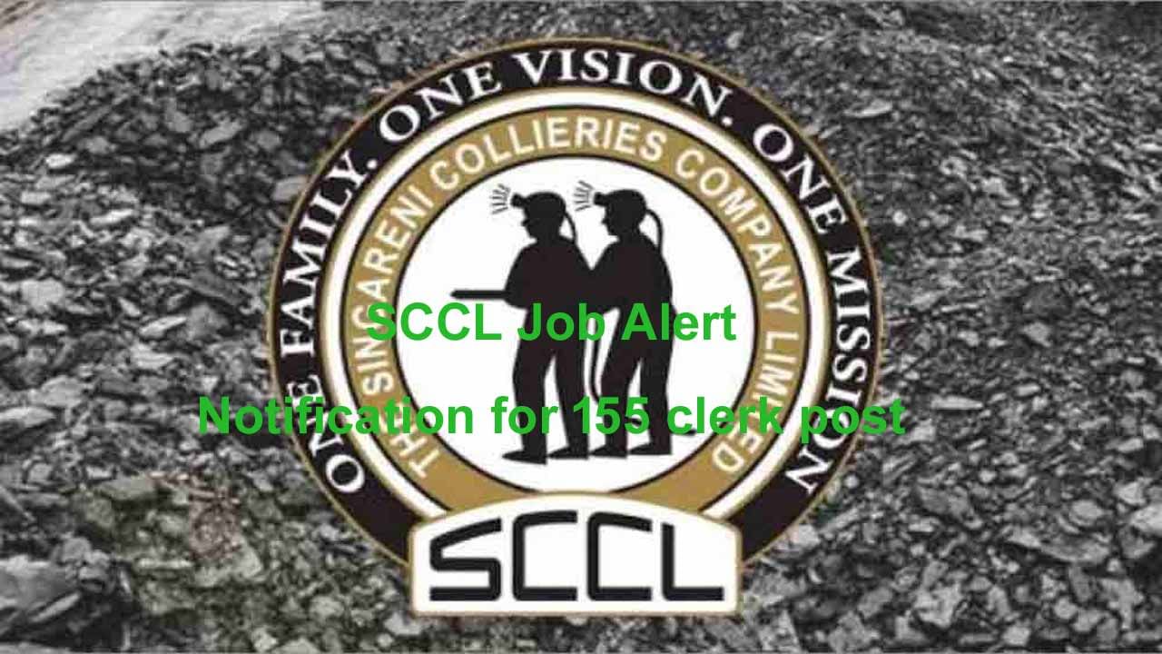 SCCL Clerk Notification: సింగరేణిలో 155 క్లర్క్‌ పోస్టుల భర్తీకి నోటిఫికేషన్‌ విడుదల.. ఎవరు అర్హులంటే..