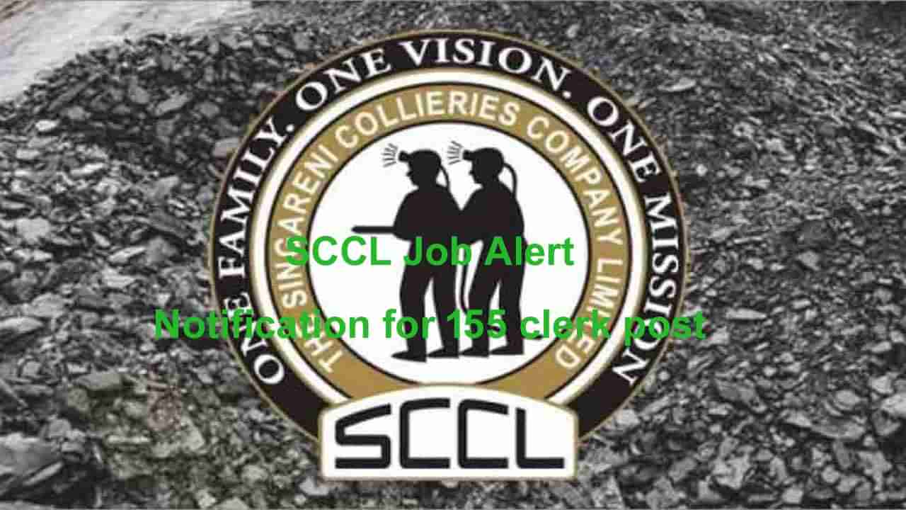 SCCL Clerk Notification: సింగరేణిలో 155 క్లర్క్‌ పోస్టుల భర్తీకి నోటిఫికేషన్‌ విడుదల.. ఎవరు అర్హులంటే..