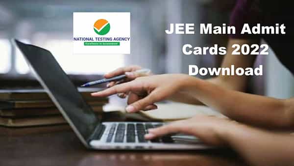 JEE Main 2022: జేఈఈ మెయిన్ 2022 సెషన్ -1 అడ్మిట్ కార్డులు విడుదల.. ఎలా డౌన్లోడ్ చేసుకోవాలంటే..