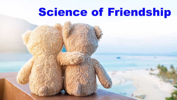 Science of Friendship: స్నేహ బంధాలకు కెమిస్త్రీ లాజిక్ ఉంటుందని మీకు తెలుసా? నమ్మలేని వాస్తవమిది..