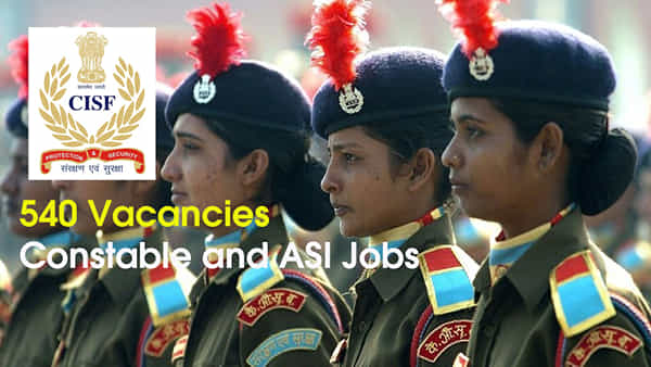 CISF Recruitment 2022: సెంట్రల్ ఇండస్ట్రియల్ సెక్యురిటీ ఫోర్స్లో 540 కానిస్టేబుల్ పోస్టులు.. నేటి నుంచి ప్రారంభమైన ఆన్లైన్ దరఖాస్తులు..