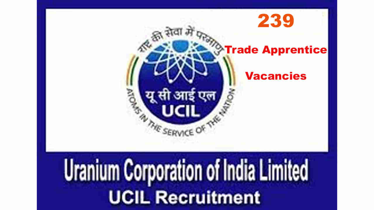 UCIL Recruitment 2022: టెన్త్‌/ఐటీఐ అర్హతతో.. యురేనియం కార్పొరేషన్‌ ఆఫ్ ఇండియా లిమిటెడ్‌లో 239 అప్రెంటిస్‌ ఖాళీలు..