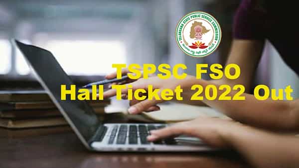 TSPSC FSO 2022 Exam Date: టీఎస్పీయస్సీ ఫుడ్ సేఫ్టీ ఆఫీసర్ పోస్టులకు హాల్ టికెట్లు విడుదల.. పరీక్ష ఎప్పుడంటే..