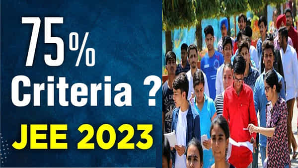75% Criteria for JEE 2023: జేఈఈలో మళ్లీ ఇంటర్ మార్కుల నిబంధన పునరుద్ధరణ ?