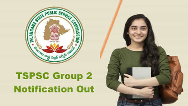 TSPSC Group 2 Notification: తెలంగాణలో 783 గ్రూప్-2 పోస్టులకు నోటిఫికేషన్ విడుదల.. జనవరి 18 నుంచి దరఖాస్తులు..