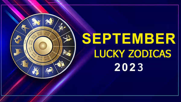 Zodiac Signs: సెప్టెంబర్ నెలలో ఈ రాశులవారిదే అదృష్టం.. పట్టిందల్లా బంగారం.. మీ రాశి ఉందేమో చెక్ చేసుకోండి..