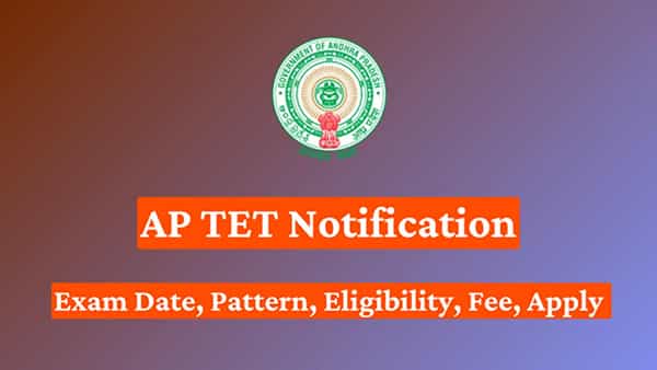 AP TET 2024 Online Application: ఫిబ్రవరి 1 నుంచి టెట్ దరఖాస్తుల స్వీకరణ.. 6,000 పోస్టులకు త్వరలో డీఎస్సీ నోటిఫికేషన్
