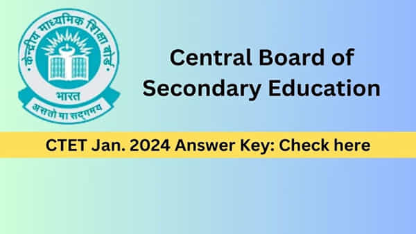 CBSE CTET 2024 Answer Key: సీటెట్ 2024 ఆన్సర్ కీ విడుదల.. రేపటితో ముగుస్తోన్న అభ్యంతరాలకు తుది గడువు