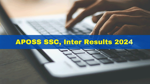 APOSS SSC and Inter Results 2024: ఆంధ్రప్రదేశ్ ఓపెన్ టెన్త్, ఇంటర్ ఫలితాలు విడుదల.. ఫలితాల కోసం ఇక్కడ క్లిక్ చేయండి