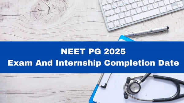NEET PG 2025 Exam Date: నీట్ పీజీ 2025 పరీక్ష తేదీ వచ్చేసిందోచ్.. ఇంటర్న్షిప్ గడువు తేదీ ఇదే