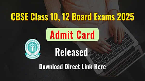CBSE Admit Card 2025: సీబీఎస్ఈ 10, 12 బోర్డు పరీక్షల అడ్మిట్ కార్డులు విడుదల.. ఒక్క క్లిక్తో డౌన్లోడ్ చేసుకోండి