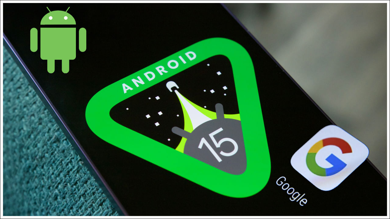 Smartphone: స్మార్ట్ ఫోన్లపై గూగుల్ కీలక నిర్ణయం.. ఆండ్రాయిడ్ 15తో వచ్చే ఫోన్లపై ఇవి తప్పనిసరి!