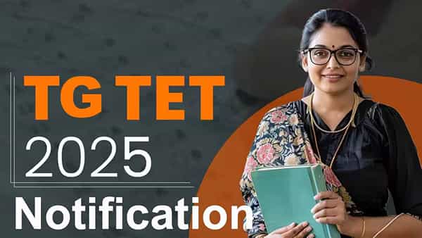 TG TET 2025 Notification: తెలంగాణ టెట్ 2025 నోటిఫికేషన్ విడుదల.. ఆన్లైన్ దరఖాస్తులు ప్రారంభం