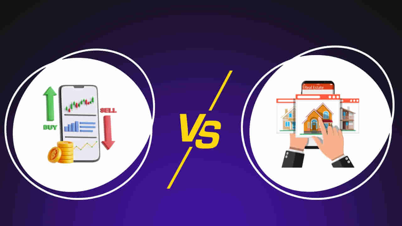 రియల్ ఎస్టేట్ vs స్టాక్ మార్కెట్..! మీ డబ్బు వేగంగా పెరగాలంటే ఎందులో పెట్టుబడి పెడితే మంచిది?