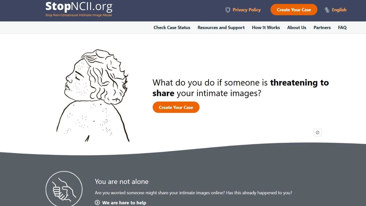  ముందుగా Stopncii.Org అనే వెబ్‌సైట్ ఉంది. దానిపై మీరు నివేదించవచ్చు. ఆ తర్వాత ఆ వెబ్‌సైట్ మీ ఫోటోలు, వీడియోలను ప్రతిచోటా తొలగించడానికి ప్రయత్నిస్తుంది.