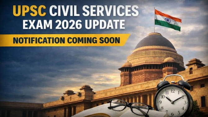 యూపీఎస్సీ సివిల్ సర్వీసెస్ 2026 నోటిఫికేషన్ వచ్చేస్తుందోచ్