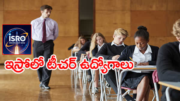 నెలకు రూ.1.44 లక్షల జీతంతో ISROలో టీచర్ జాబ్స్.. మరికొన్ని గంటలే ఛాన్స్
