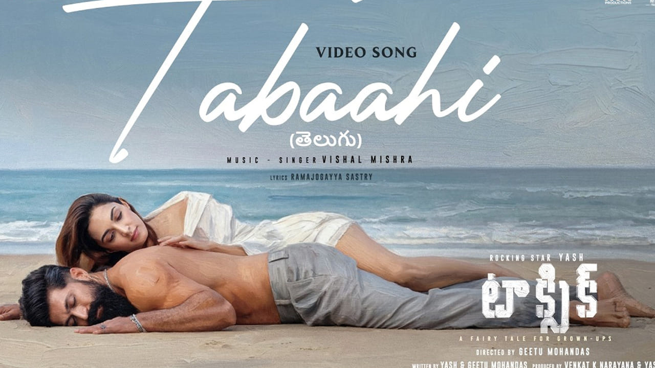 Tabaahi Song : బాబోయ్.. ఇదెక్కడి రొమాన్స్ రా బాబూ.. టాక్సిక్ నుంచి తబాహీ సాంగ్ రిలీజ్.. పెద్దలకు మాత్రమే..