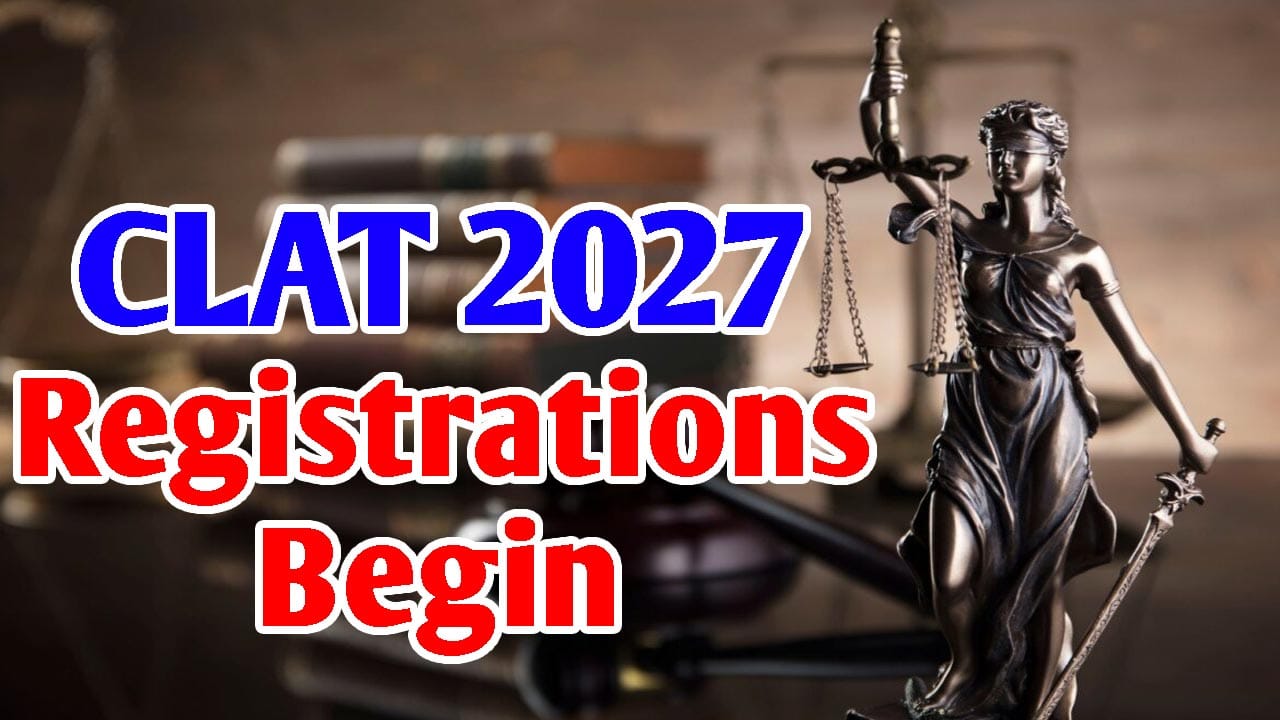 లా కోర్సుల్లో ప్రవేశాలకు CLAT 2027 రిజిస్ట్రేషన్ ప్రారంభం.. పరీక్ష షెడ్యూల్ పూర్తి వివరాలు