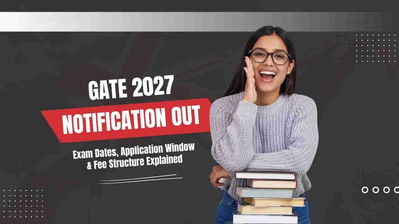 GATE 2027 నోటిఫికేషన్ విడుదల.. ఆగస్టు 14 నుంచి దరఖాస్తులు షురూ!