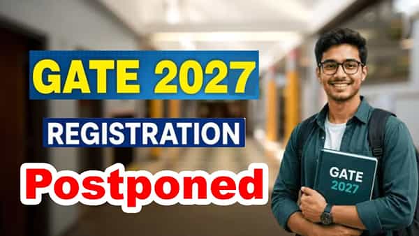 GATE 2027 రిజిస్ట్రేషన్ మళ్లీ వాయిదా.. కొత్త తేదీ ఎప్పుడంటే?