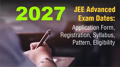 JEE Advanced 2027 షెడ్యూల్‌ వచ్చేసిందోచ్‌..! రాత పరీక్ష ఎప్పుడంటే