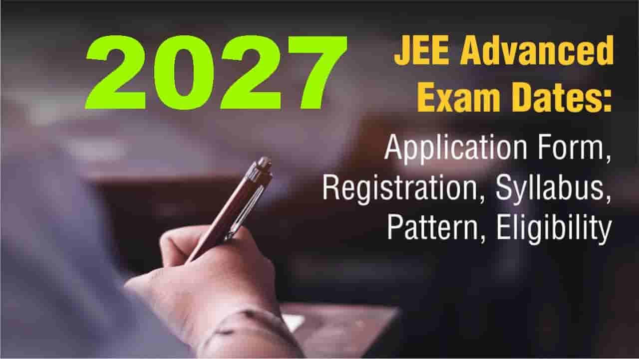 JEE Advanced 2027 షెడ్యూల్ వచ్చేసిందోచ్..! ఈసారి రాత పరీక్ష ఎప్పుడంటే..